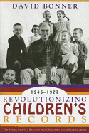 Revolutionizing Children's Records: The Young People's Records and Children's Record Guild Series, 1946-1977