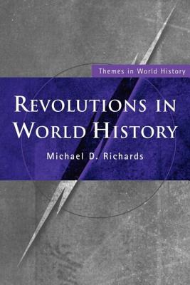 Revolutions in World History - Richards, Michael D