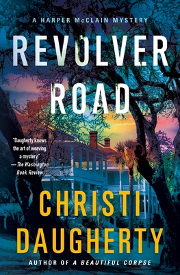 Revolver Road: A Harper McClain Mystery - Daugherty, Christi