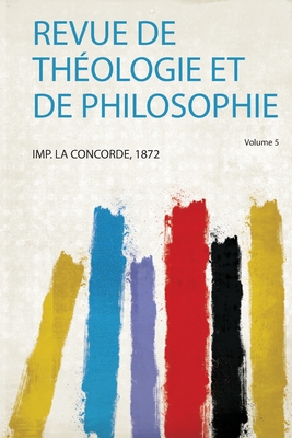Revue De Th?ologie Et De Philosophie - Concorde, Imp La (Creator)