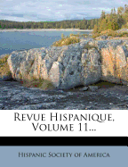 Revue Hispanique, Volume 11...