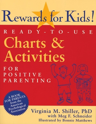 Rewards for Kids!: Ready-To-Use Charts & Activities for Positive Parenting - Shiller, Virginia M, and Schneider, Meg F