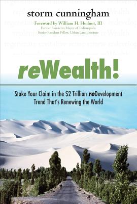 Rewealth!: Stake Your Claim in the $2 Trillion Development Trend That's Renewing the World - Cunningham, Storm