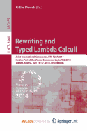 Rewriting and Typed Lambda Calculi: Joint International Conferences, Rta and Tlca 2014, Held as Part of the Vienna Summer of Logic, Vsl 2014, Vienna, Austria, July 14-17, 2014, Proceedings - Dowek, Gilles (Editor)