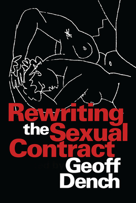 Rewriting the Sexual Contract - Dench, Geoff