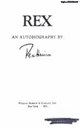 Rex; an autobiography. - Harrison, Rex