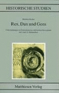 Rex, Dux und Gens : Untersuchungen zur Entstehung des schsischen Herzogtums im 9. und 10. Jahrhundert