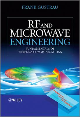 RF and Microwave Engineering: Fundamentals of Wireless Communications - Gustrau, Frank
