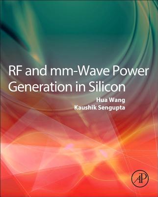 RF and MM-Wave Power Generation in Silicon - Wang, Hua (Editor), and SenGupta, Kaushik (Editor)