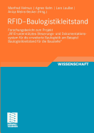 Rfid-Baulogistikleitstand: Forschungsbericht Zum Projekt "Rfid-Unterstutztes Steuerungs- Und Dokumentationssystem Fur Die Erweiterte Baulogistik Am Beispiel Baulogistikleitstand Fur Die Baustelle"