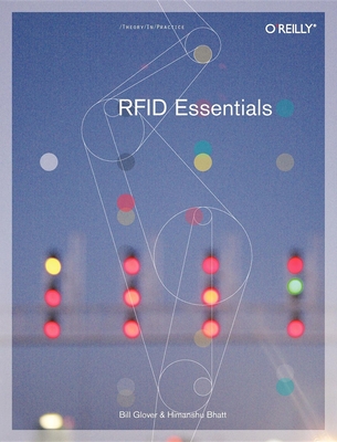 RFID Essentials - Glover, Bill, and Bhatt, Himanshu