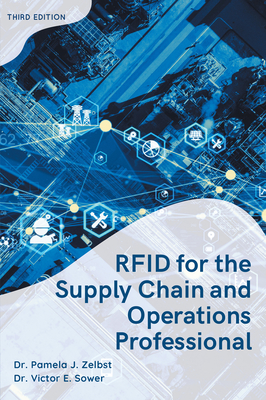 RFID for the Supply Chain and Operations Professional - Zelbst, Pamela, and Sower, Victor