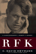 RFK : a candid biography of Robert F. Kennedy - Heymann, C. David