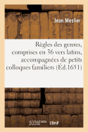 Rgles Des Genres, Comprises En 36 Vers Latins, Accompagnes de Petits Colloques Familiers