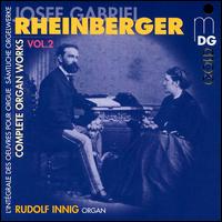 Rheinberger: Complete Organ Works Vol. 2 - Rudolf Innig (organ)