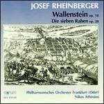 Rheinberger: Wallenstein, Op. 10; Die sieben Raben, Op. 20 - Nikos Athinaos (conductor)