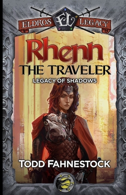 Rhenn the Traveler: Legacy of Shadows - Fahnestock, Todd, and Alakroka, Rashed, and Allen, Quincy J (Designer)