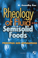 Rheology of Fluids and Semisolid Foods: Principles and Applications