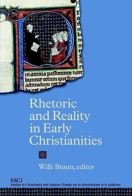 Rhetoric and Reality in Early Christianities - Braun, Willi (Editor)