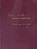 Rhetoric and Reform in the Progressive Era: A Rhetorical History of the United States, Volume VI