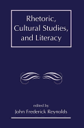Rhetoric, Cultural Studies, and Literacy: Selected Papers from the 1994 Conference of the Rhetoric Society of America
