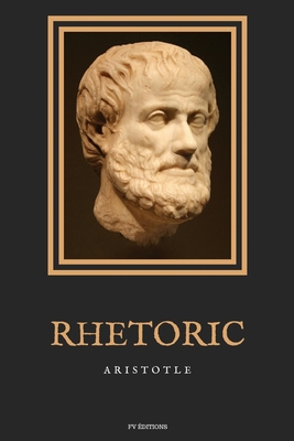 Rhetoric: Easy to Read Layout - Aristotle, and Freese, John Henry (Translated by)