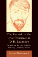 Rhetoric Of The Unselfconscious In D H L