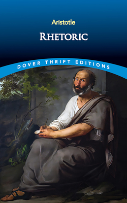 Rhetoric - Aristotle, and Roberts, W Rhys (Translated by)