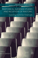 Rhetorical Audience Studies and Reception of Rhetoric: Exploring Audiences Empirically