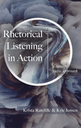 Rhetorical Listening in Action: A Concept-Tactic Approach