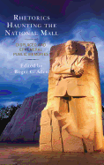 Rhetorics Haunting the National Mall: Displaced and Ephemeral Public Memories