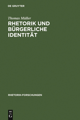 Rhetorik und b?rgerliche Identit?t - M?ller, Thomas