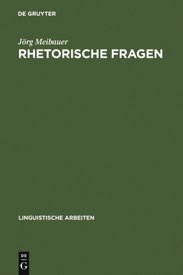 Rhetorische Fragen - Meibauer, Jrg