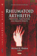 Rheumatoid Arthritis: Prevalence, Risk Factors, and Health Effects