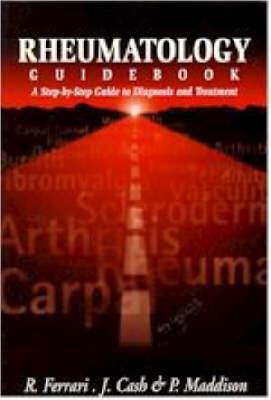 Rheumatology Guidebook - Cash, J, and Ferrari, R, and Maddison, P