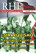 RHF - Revista de Historia del Fascismo: Sinarquismo. Fascismo Catlico y de masas en Mxico (1937-1944)