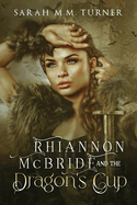 Rhiannon McBride and the Dragon's Cup