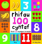 Rhifau 100 Cyntaf/First 100 Numbers in Welsh: First 100 Numbers in Welsh