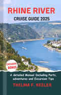 Rhine River Cruise Guide 2025: A detailed Manual Including Ports, adventures and Excursion Tips