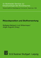 Rhizodeposition Und Stoffverwertung: 10. Borkheider Seminar Zur Okophysiologie Des Wurzelraumes