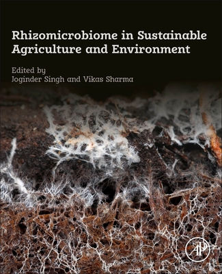 Rhizomicrobiome in Sustainable Agriculture and Environment - Panwar, Joginder Singh (Editor), and Sharma, Vikas (Editor)