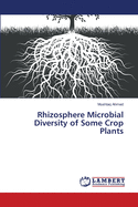 Rhizosphere Microbial Diversity of Some Crop Plants