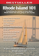 Rhode Island 101: Everything You Wanted to Know about Rhode Island and Were Going to Ask Anyway