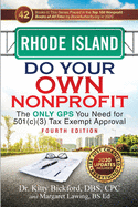 Rhode Island Do Your Own Nonprofit: The Only GPS You Need for 501c3 Tax Exempt Approval