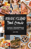 Rhode Island Food Crawls: Touring the Neighborhoods One Bite & Libation at a Time