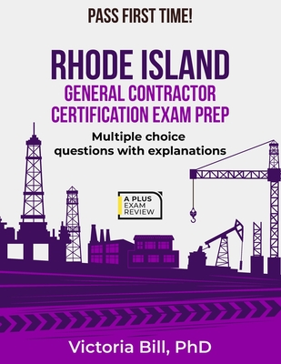 Rhode Island General Contractors Exam Prep - Bill, Victoria, PhD