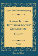 Rhode Island Historical Society Collections, Vol. 29: January, 1936 (Classic Reprint)