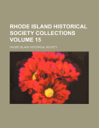 Rhode Island Historical Society Collections Volume 15