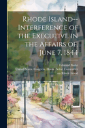 Rhode Island--Interference of the Executive in the Affairs of. June 7, 1844