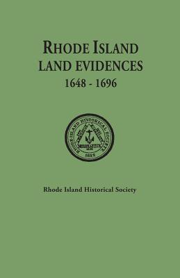 Rhode Island Land Evidences, 1648-1696 - Rhode Island Historical Society